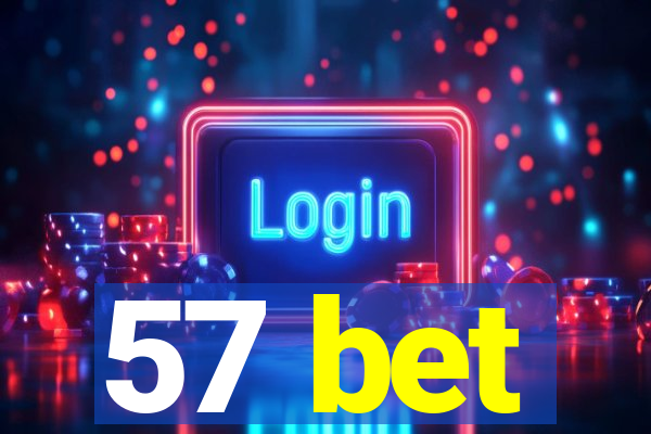 57 bet