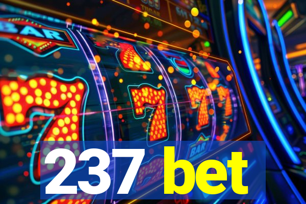 237 bet