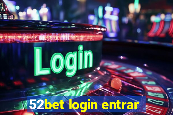 52bet login entrar