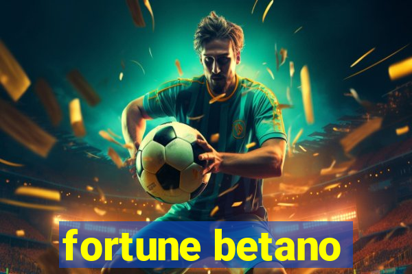 fortune betano