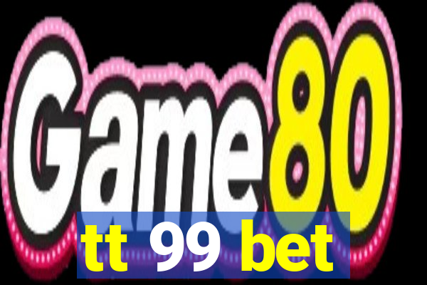 tt 99 bet