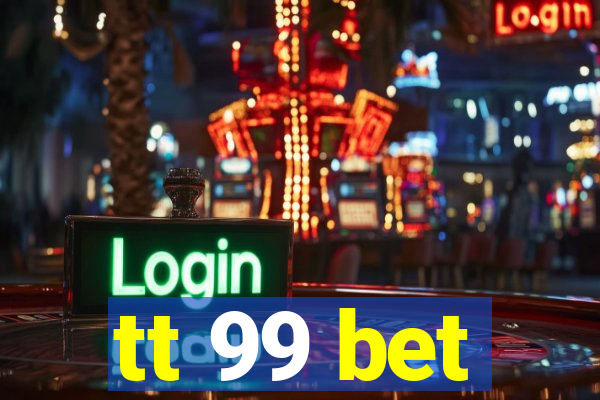 tt 99 bet