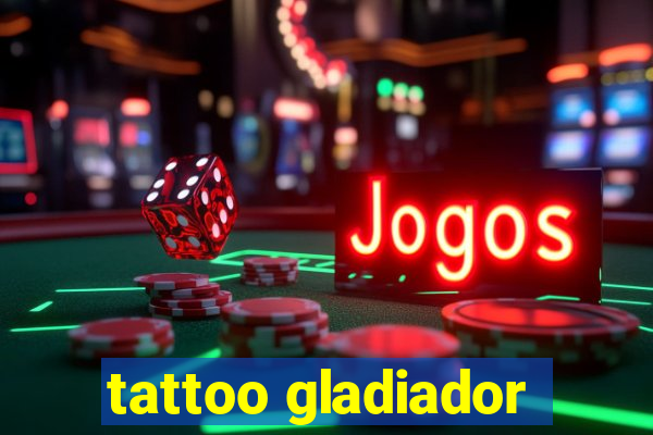 tattoo gladiador
