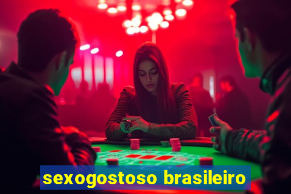 sexogostoso brasileiro