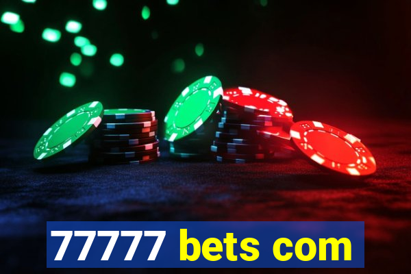 77777 bets com