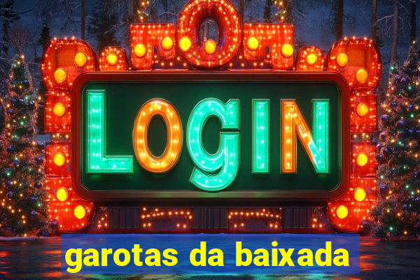 garotas da baixada
