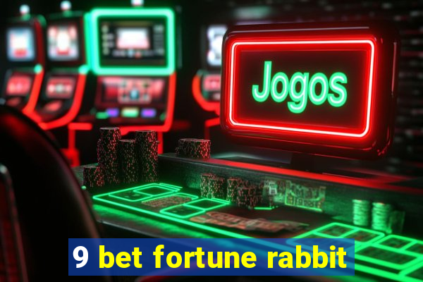 9 bet fortune rabbit