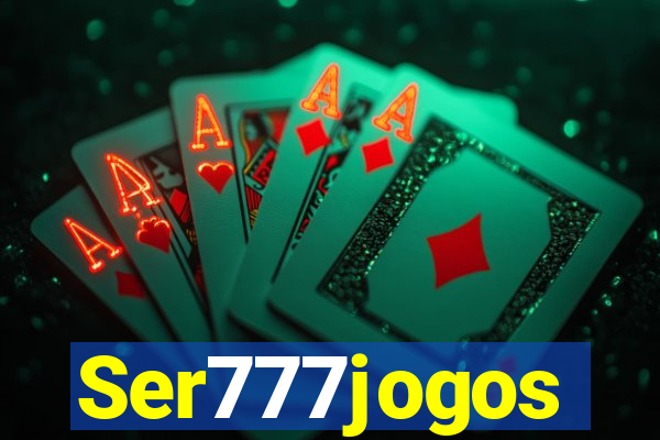 Ser777jogos