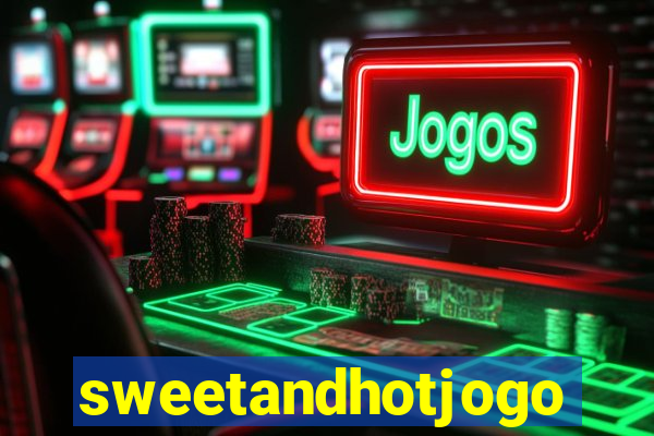 sweetandhotjogo