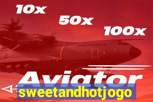 sweetandhotjogo
