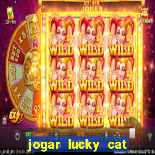jogar lucky cat modo demo