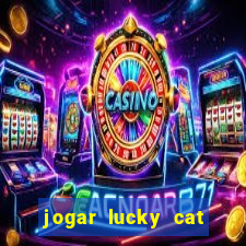 jogar lucky cat modo demo