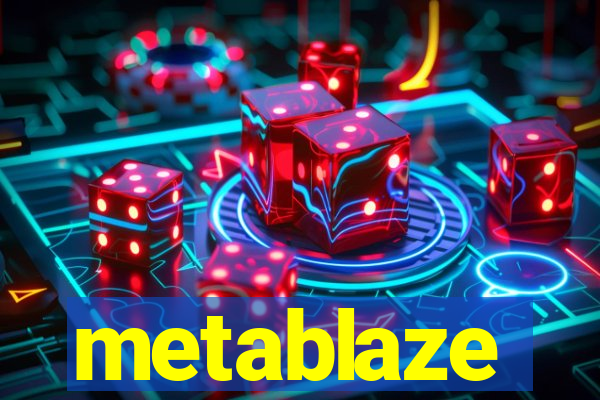 metablaze