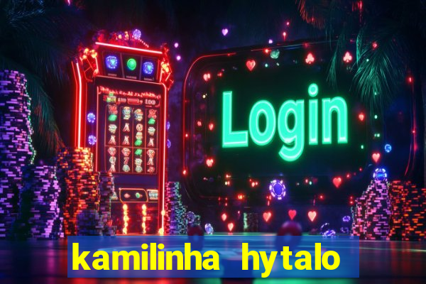 kamilinha hytalo santos idade