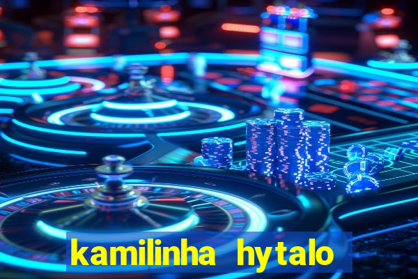kamilinha hytalo santos idade