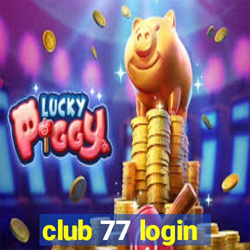club 77 login