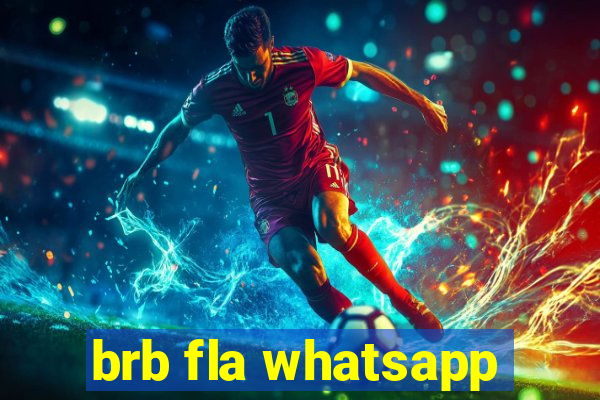 brb fla whatsapp