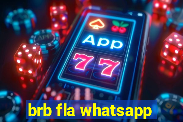 brb fla whatsapp