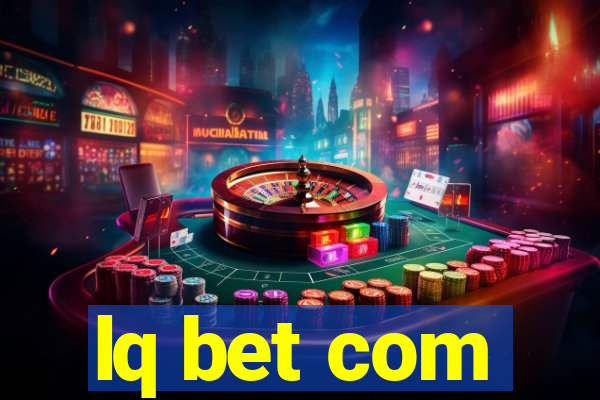 lq bet com