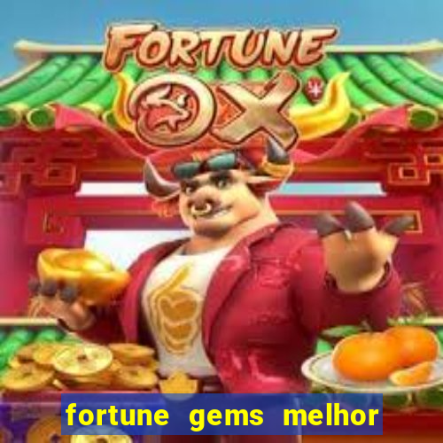 fortune gems melhor horario para jogar