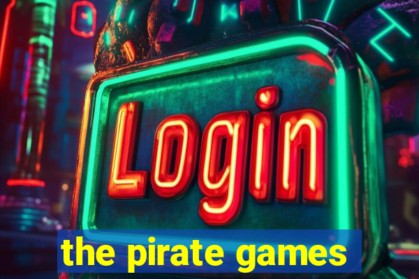 the pirate games