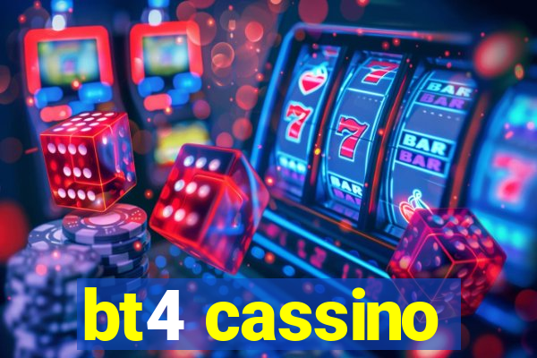 bt4 cassino