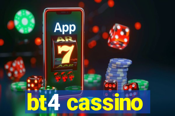 bt4 cassino