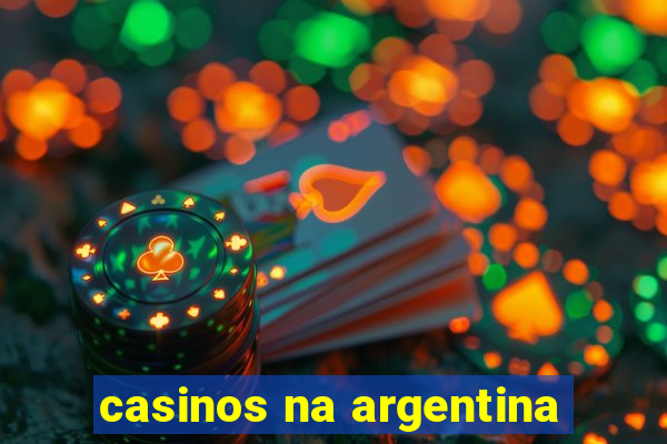 casinos na argentina