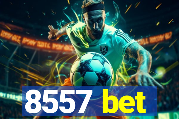 8557 bet