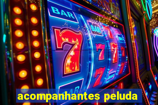 acompanhantes peluda