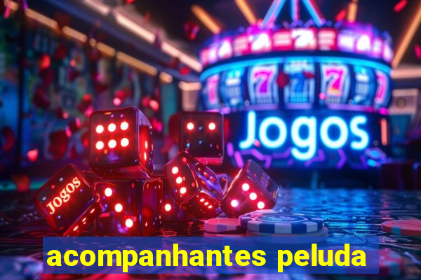 acompanhantes peluda