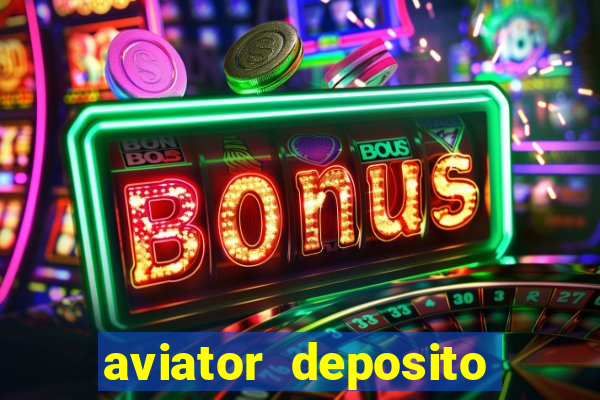 aviator deposito minimo 1 real