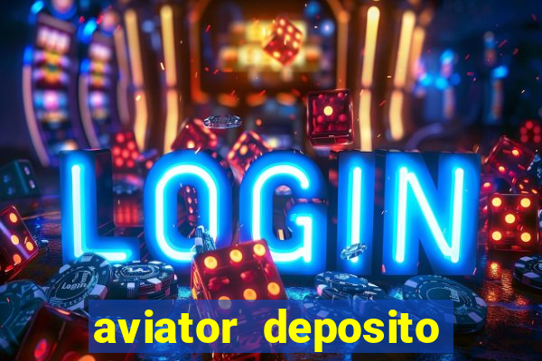 aviator deposito minimo 1 real