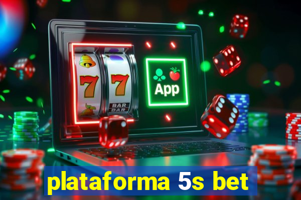 plataforma 5s bet