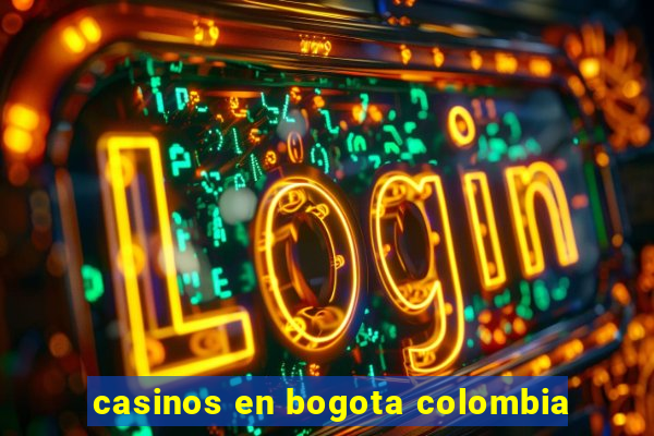 casinos en bogota colombia
