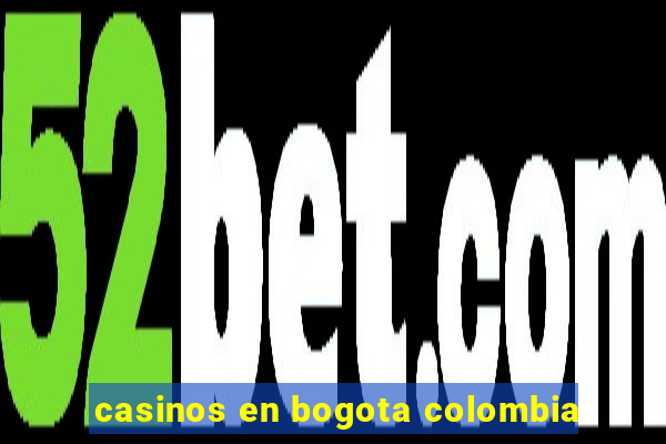 casinos en bogota colombia