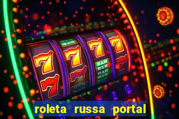 roleta russa portal do zacarias