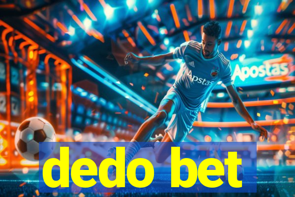 dedo bet