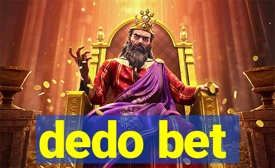 dedo bet