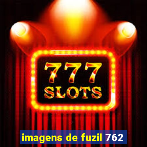 imagens de fuzil 762
