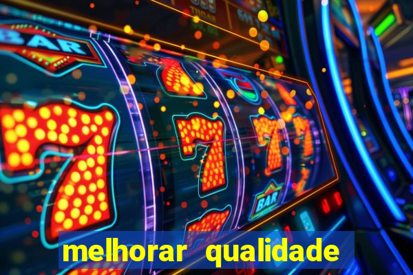 melhorar qualidade da foto ia online