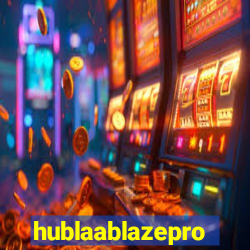 hublaablazepro