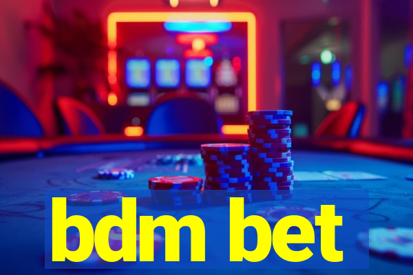 bdm bet