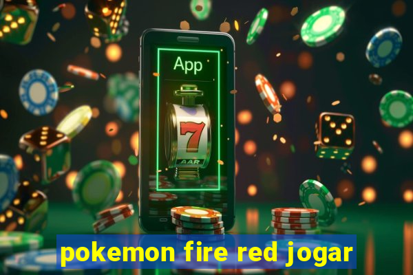 pokemon fire red jogar