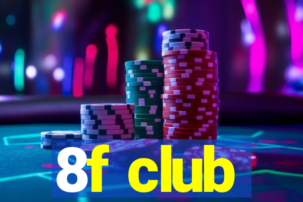8f club
