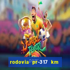 rodovia pr-317 km 155 0m sentido cresc