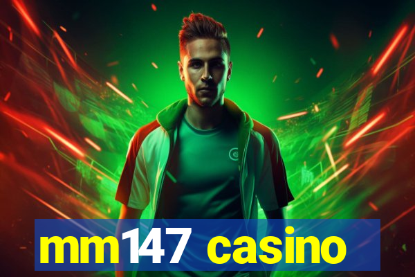 mm147 casino