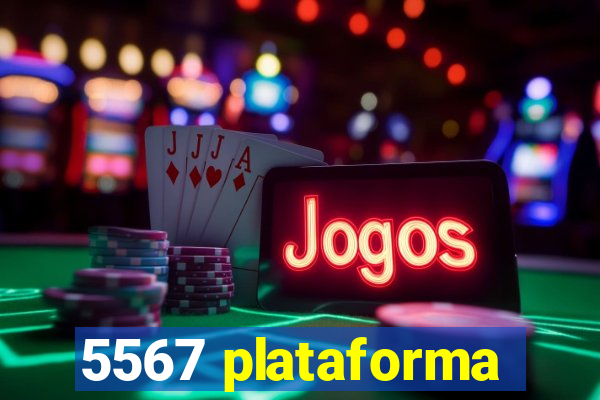5567 plataforma
