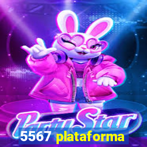 5567 plataforma