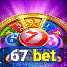 67 bet